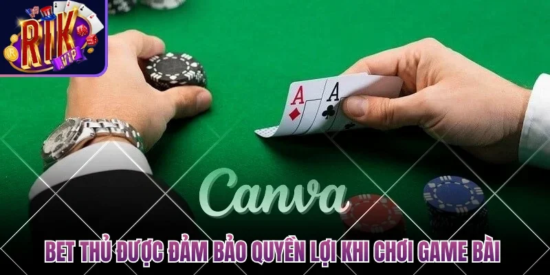 Game Bài Đổi Thưởng Qua Ngân Hàng - Môn Cá Cược Uy Tín 2 Bet thủ được đảm bảo quyền lợi khi chơi game bài đổi thưởng