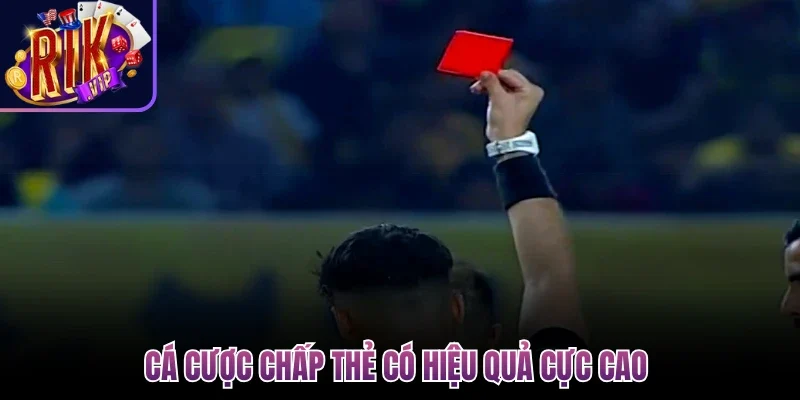 Kèo Thẻ Phạt - Hướng Dẫn Cược Chuẩn Cho Hội Viên Rikvip 3 Cá cược chấp thẻ có hiệu quả cực cao